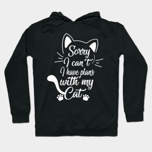 Sorry I can't I have plans with my Cat funny Cute Kitten Hoodie